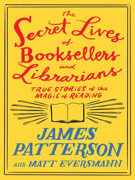 Title details for The Secret Lives of Booksellers and Librarians by James Patterson - Wait list